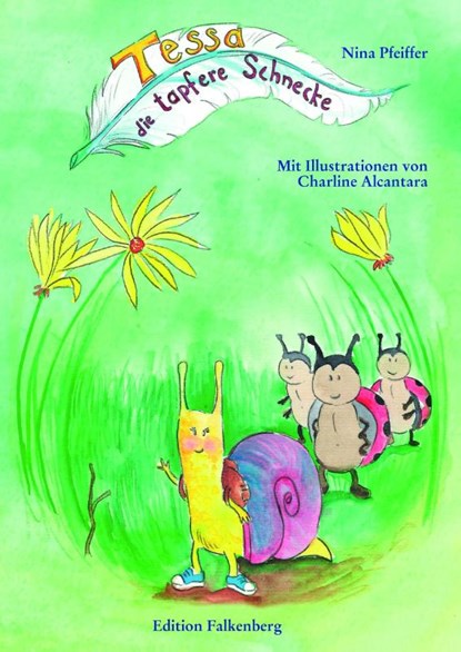 Tessa, die tapfere Schnecke, Nina Pfeiffer - Gebonden - 9783954941827