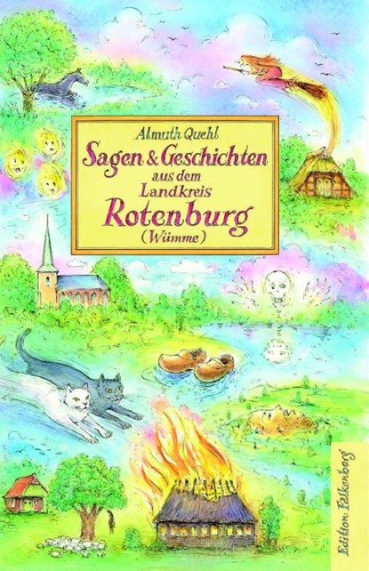 Sagen und Geschichten aus dem Landkreis Rotenburg (Wümme), Almuth Quehl - Gebonden - 9783954941971