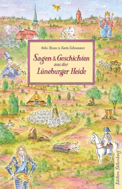 Sagen und Geschichten aus der Lüneburger Heide, Heike Bloom ; Karin Sohnemann - Gebonden - 9783954942541
