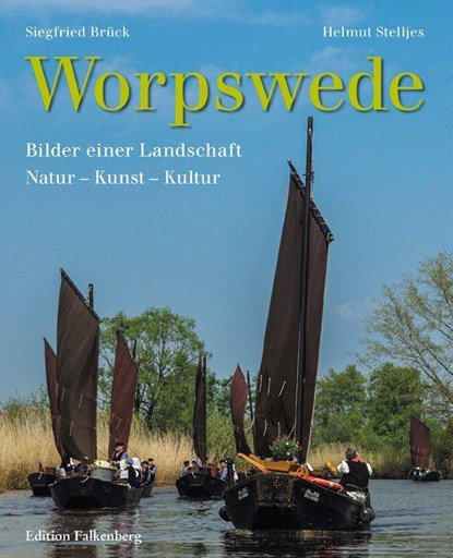 Worpswede - Bilder einer Landschaft, Siegfried Brück ; Helmut Stelljes - Gebonden - 9783954942558