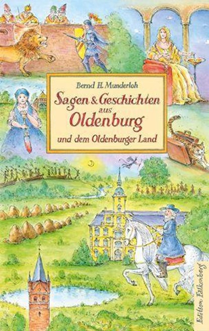 Sagen & Geschichten aus Oldenburg und dem Oldenburger Land, Bernd H. Munderloh - Gebonden - 9783954943142