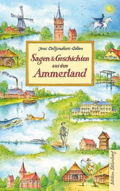 Sagen und Geschichten aus dem Ammerland, Jens Oeltjendiers-Odion - Gebonden - 9783954943579