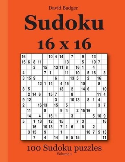 Sudoku 16 x 16: 100 Sudoku puzzles Volume 1, David Badger - Paperback - 9783954972890