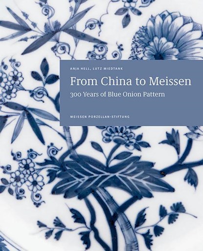 From China to Meissen, Anja Hell ; Lutz Miedtank - Paperback - 9783954987221