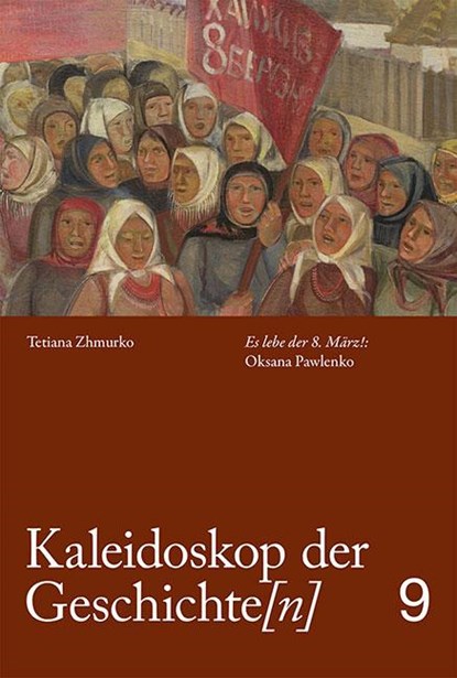 Kaleidoskop der Geschichte[n], Band 9, Tetiana Zhmurko - Paperback - 9783954988112