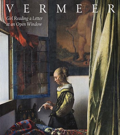 Johannes Vermeer. Girl Reading a Letter at an Open Window, Gemäldegalerie Alte Meister Staatliche Kunstsammlungen Dresden ; Uta Neidhardt ; Christoph Schölzel - Paperback - 9783954988143