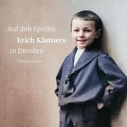 Auf den Spuren Erich Kästners in Dresden, Matthias Stresow - Paperback - 9783954988211
