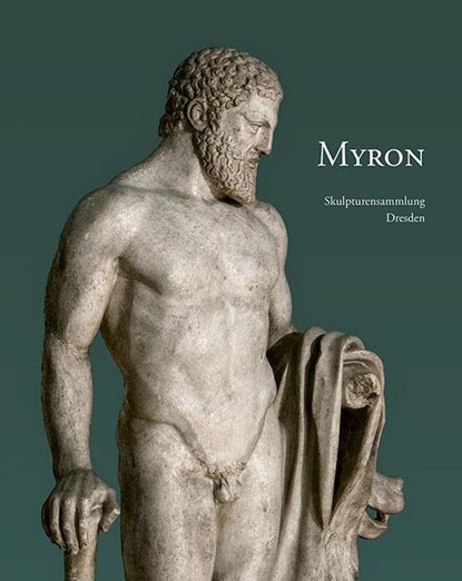 Myron, Staatliche Kunstsammlungen Dresden ; Sascha Kansteiner - Gebonden - 9783954988693