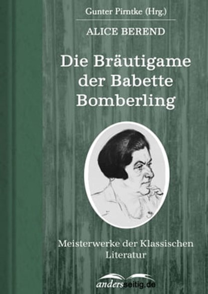 Die Bräutigame der Babette Bomberling, Alice Berend - Ebook - 9783955012861