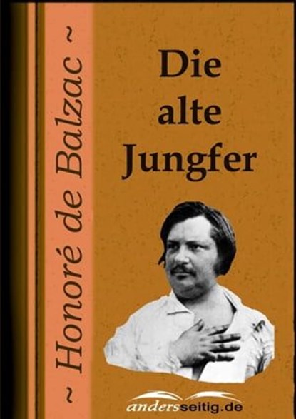 Die alte Jungfer, Honoré de Balzac - Ebook - 9783955013349