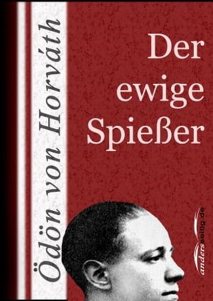 Der ewige Spießer, Ödön von Horváth - Ebook - 9783955013486
