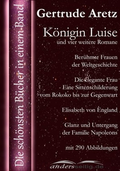 Königin Luise und vier weitere Romane, Gertrude Aretz - Ebook - 9783955014841