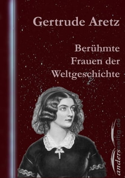 Berühmte Frauen der Weltgeschichte, Gertrude Aretz - Ebook - 9783955014858