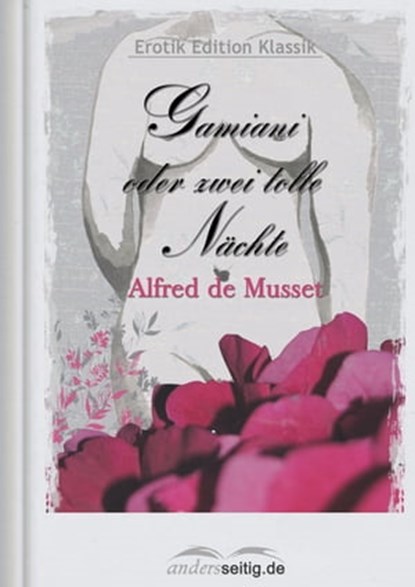 Gamiani oder zwei tolle Nächte, Alfred de Musset - Ebook - 9783955016647