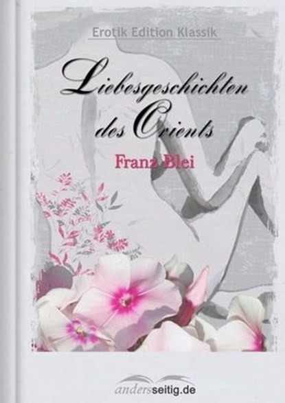 Liebesgeschichten des Orients, Franz Blei - Ebook - 9783955017002