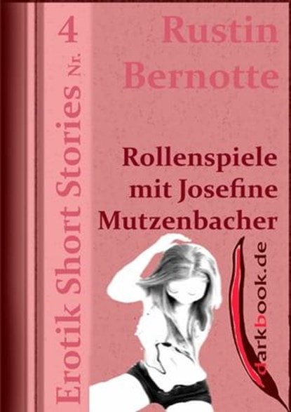 Rollenspiele mit Josefine Mutzenbacher, Rustin Bernotte - Ebook - 9783955018306