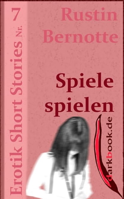 Spiele spielen, Rustin Bernotte - Ebook - 9783955018405