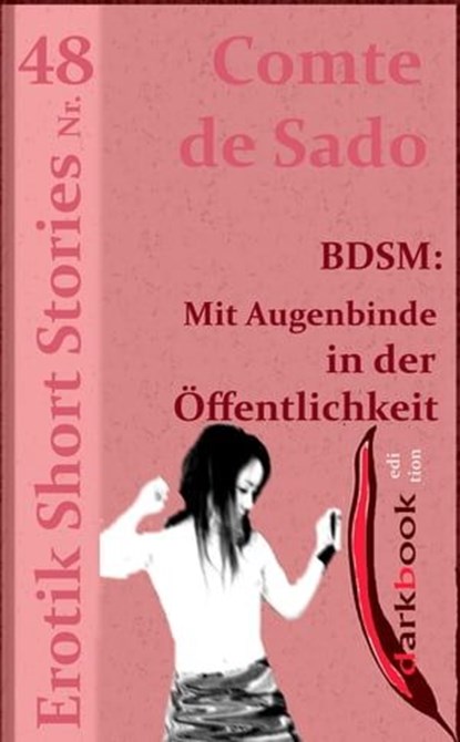 BDSM: Mit Augenbinde in der Öffentlichkeit, Comte de Sado - Ebook - 9783955019464