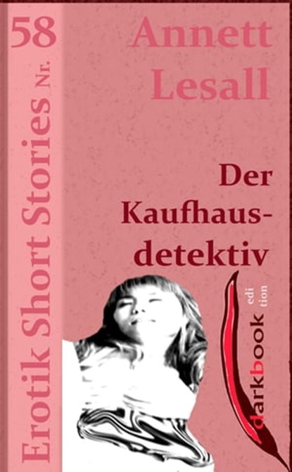Der Kaufhausdetektiv, Annett Lesall - Ebook - 9783955019792