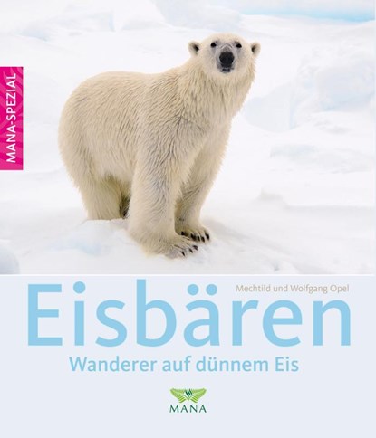 Eisbären, Mechtild Opel ; Wolfgang Opel - Paperback - 9783955030100