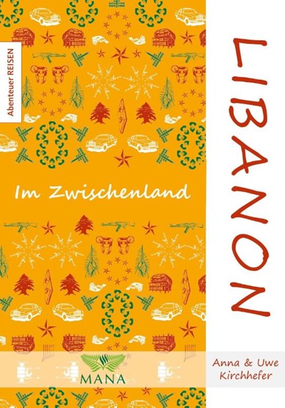 Libanon, Anna Kirchhefer ; Uwe Kirchhefer - Paperback - 9783955032463