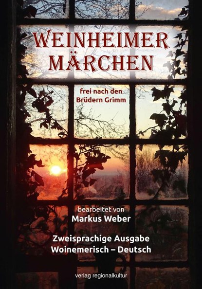 Weinheimer Märchen frei nach den Brüdern Grimm, Markus Weber - Gebonden - 9783955053000