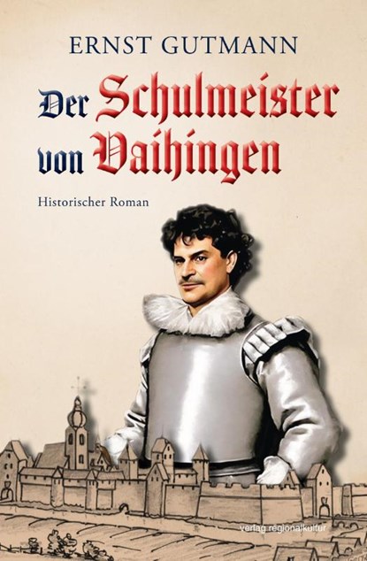 Der Schulmeister von Vaihingen, Ernst Gutmann - Paperback - 9783955053963