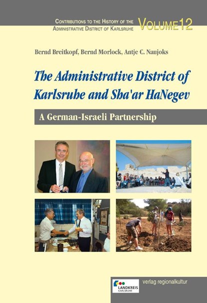 The Administrative District of Karlsruhe and Sha'ar HaNegev, Bernd Breitkopf ; Siegfried Rihm ; Christoph Schnaudigel ; Alon Schuster - Gebonden - 9783955054328