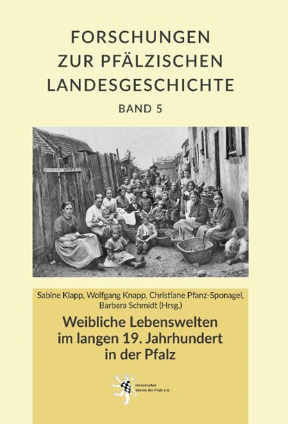 Weibliche Lebenswelten im langen 19. Jahrhundert in der Pfalz, Sabine Klapp ; Wolfgang Knapp ; Christiane Pfanz-Sponagel - Gebonden - 9783955055226