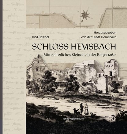 Schloss Hemsbach, Fred Raithel - Gebonden - 9783955055301