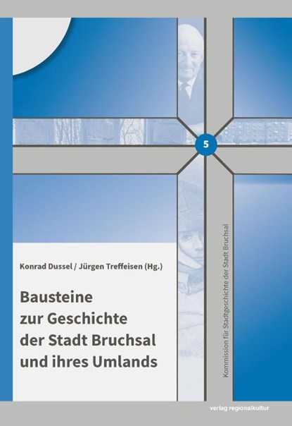 Bausteine zur Geschichte der Stadt Bruchsal und ihres Umlands, Ruth Birkle ; Jürgen Dick ; Alex Entzminger ; Tamara Frey - Gebonden - 9783955055592