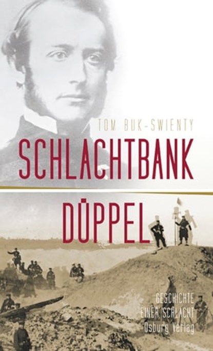Schlachtbank Düppel: 18. April 1864., Tom Buk-Swienty - Ebook - 9783955101015
