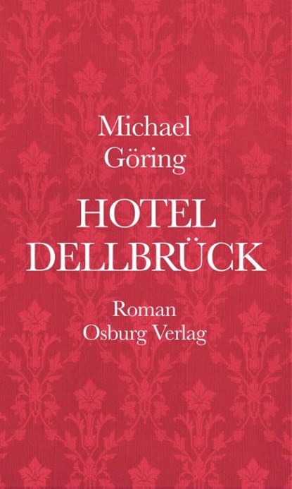 Hotel Dellbrück, Michael Göring - Gebonden - 9783955101657