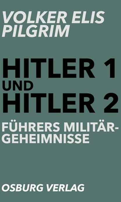 Hitler 1 und Hitler 2, Volker Elis Pilgrim - Ebook - 9783955101756