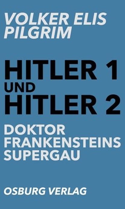 Hitler 1 und Hitler 2, Volker Elis Pilgrim - Ebook - 9783955101930