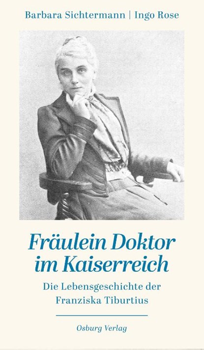 Fräulein Doktor im Kaiserreich, Barbara Sichtermann ; Ingo Rose - Gebonden - 9783955103361