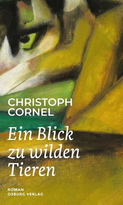 Ein Blick zu wilden Tieren, Christoph Cornel - Gebonden - 9783955103552