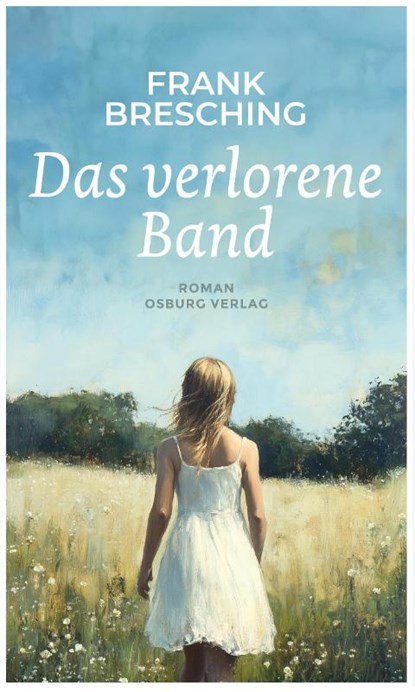 Das verlorene Band, Frank Bresching - Gebonden - 9783955103682