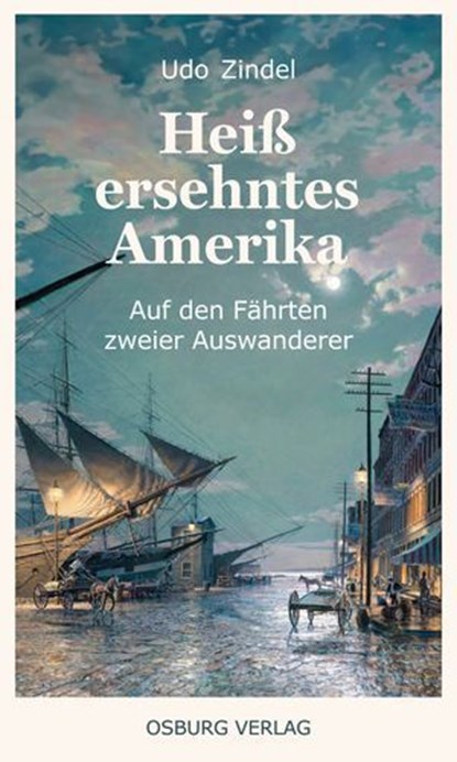 Heiß ersehntes Amerika, Udo Zindel - Ebook - 9783955103873