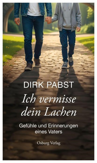 Ich vermisse dein Lachen, Dirk Pabst - Gebonden - 9783955103958