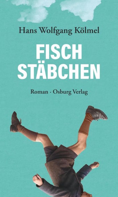 Fischstäbchen, Hans Wolfgang Kölmel - Gebonden - 9783955103965