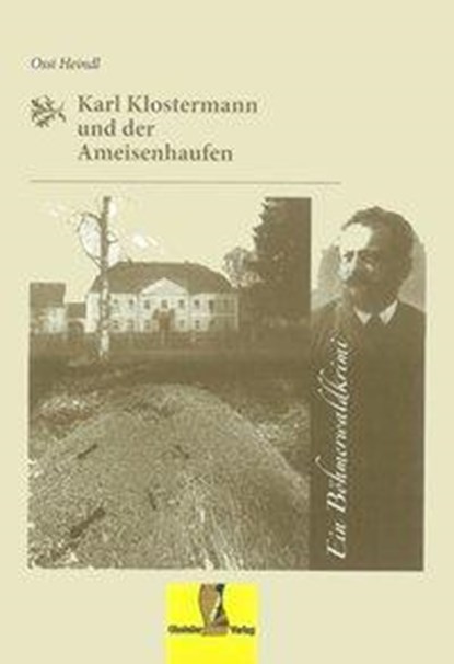 Karl Klostermann und der Ameisenhaufen, Ossi Heindl - Gebonden - 9783955110147