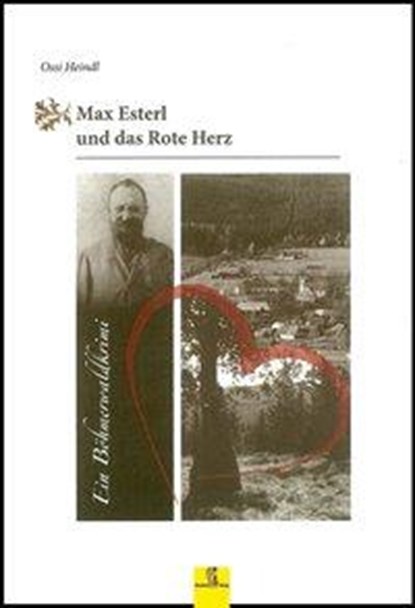 Max Esterl und das Rote Herz, Ossi Heindl - Gebonden - 9783955110345