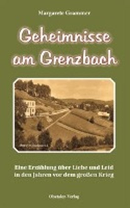 Geheimnisse am Grenzbach, GRAMMER,  Margarete - Gebonden - 9783955110543