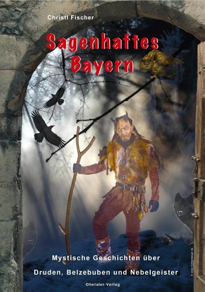 Sagenhaftes Bayern, Christl Fischer - Gebonden - 9783955110833
