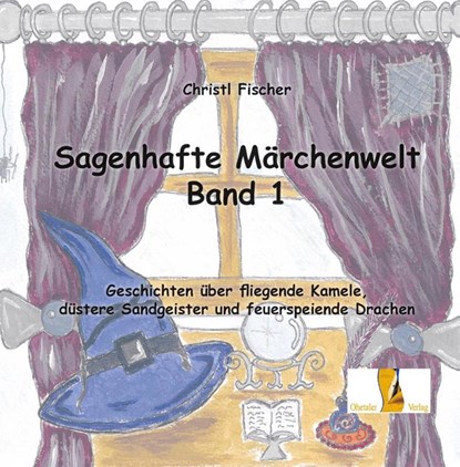 Sagenhafte Märchenwelt, Christl Fischer - Gebonden - 9783955111076