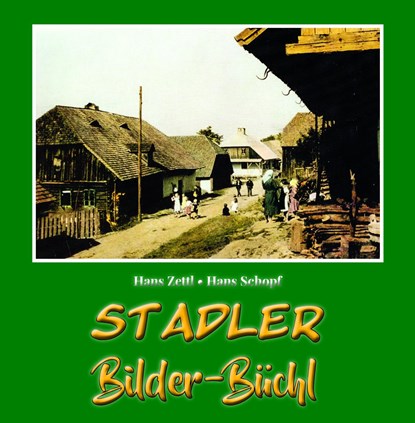 Stadler Bilder Büchl, Hans Zettl ;  Hans Schopf - Gebonden - 9783955111823