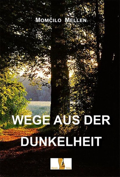 Wege aus der Dunkelheit, Momcilo Mellen - Paperback - 9783955111885
