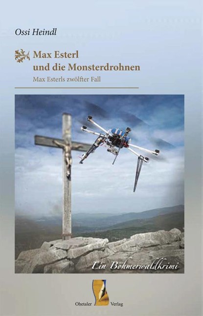 Max Esterl und die Monsterdrohnen, Ossi Heindl - Gebonden - 9783955111960