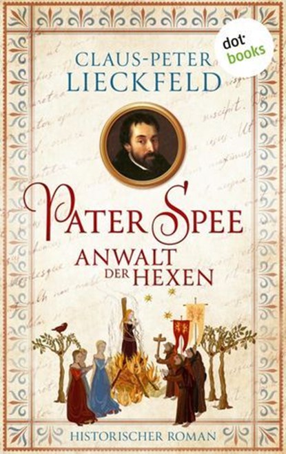 Pater Spee - Anwalt der Hexen, Claus-Peter Lieckfeld - Ebook - 9783955201470